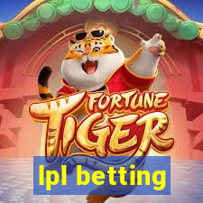 lpl betting