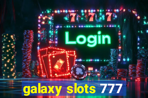 galaxy slots 777