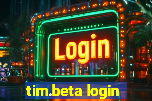 tim.beta login