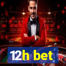 12h bet