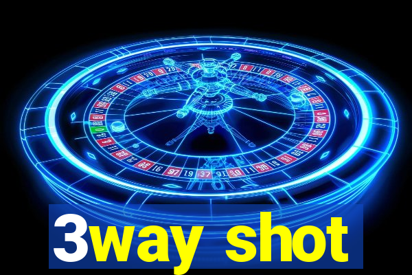 3way shot