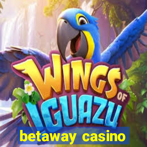 betaway casino