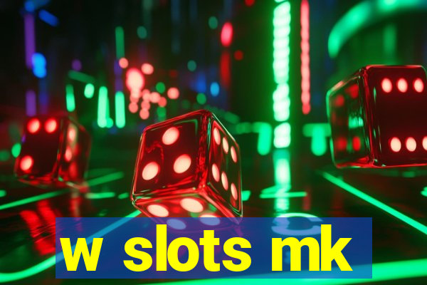 w slots mk