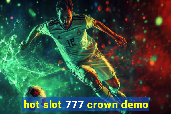 hot slot 777 crown demo