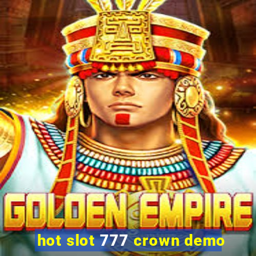 hot slot 777 crown demo