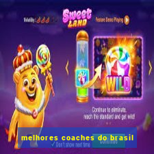 melhores coaches do brasil