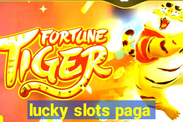 lucky slots paga