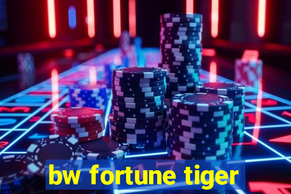 bw fortune tiger