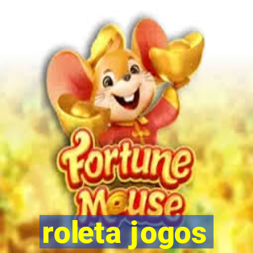 roleta jogos