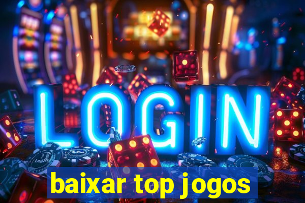 baixar top jogos