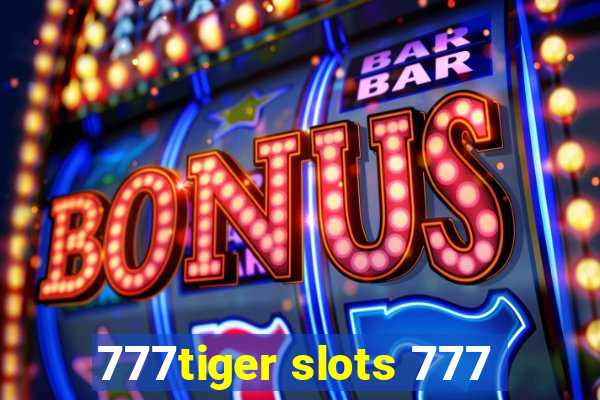 777tiger slots 777