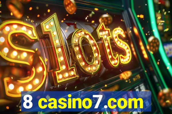 8 casino7.com