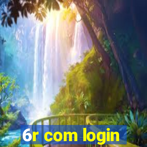 6r com login