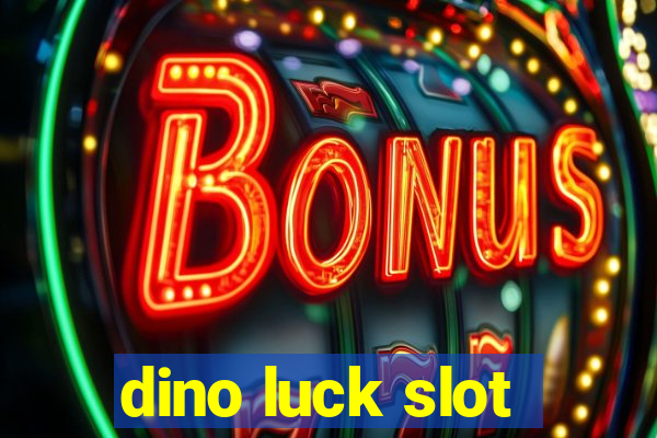 dino luck slot