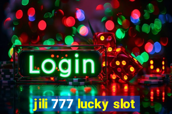 jili 777 lucky slot