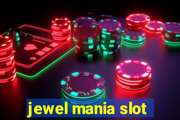 jewel mania slot