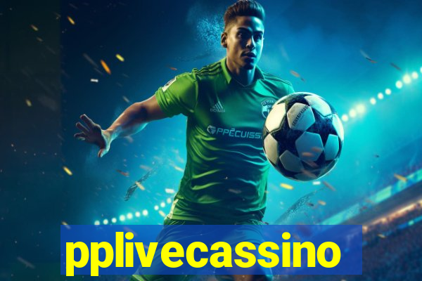 pplivecassino