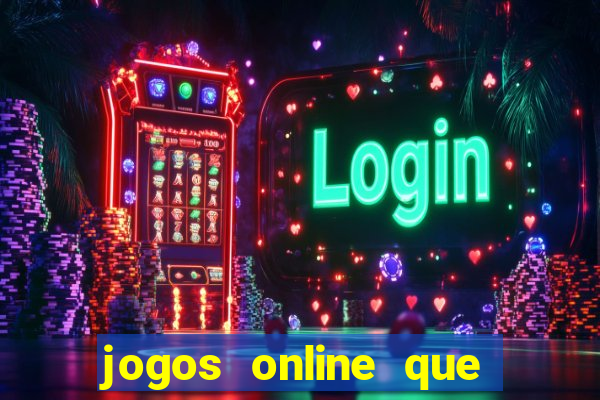 jogos online que ganha dinheiro de verdade