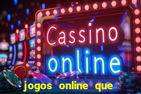 jogos online que ganha dinheiro de verdade