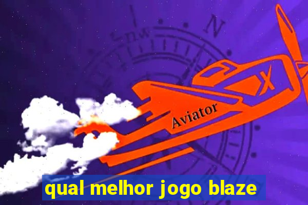 qual melhor jogo blaze