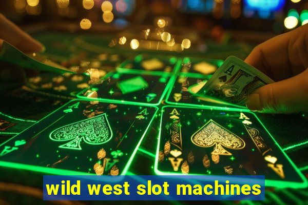 wild west slot machines