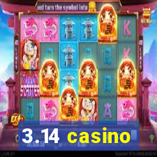 3.14 casino