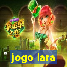 jogo lara