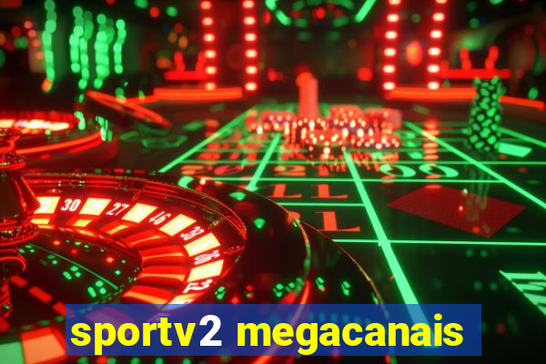 sportv2 megacanais