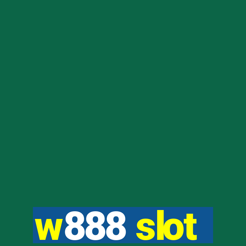 w888 slot