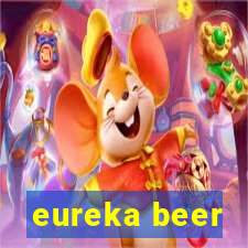 eureka beer