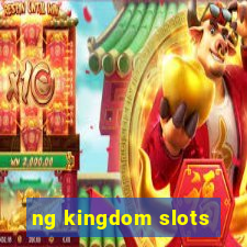 ng kingdom slots