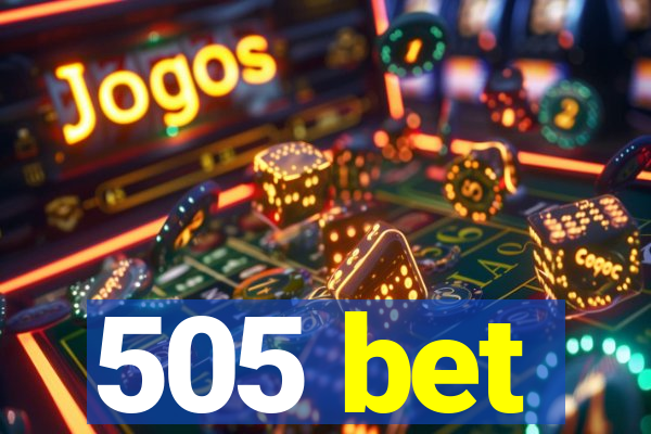 505 bet