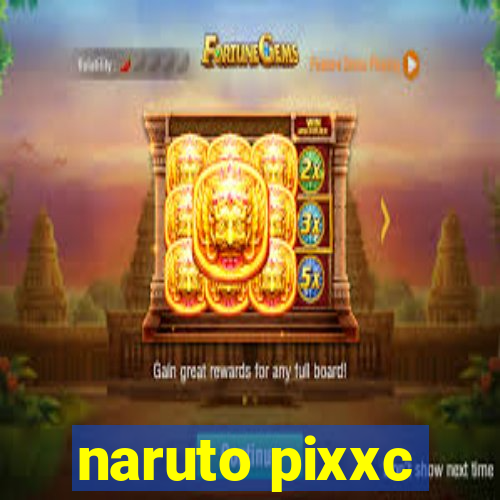 naruto pixxc