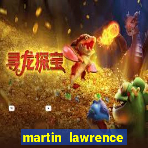 martin lawrence martin lawrence