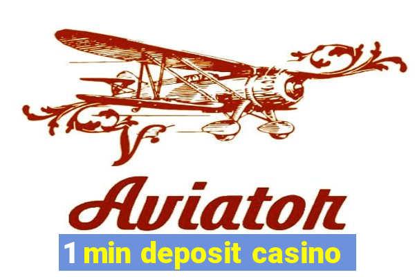 1 min deposit casino