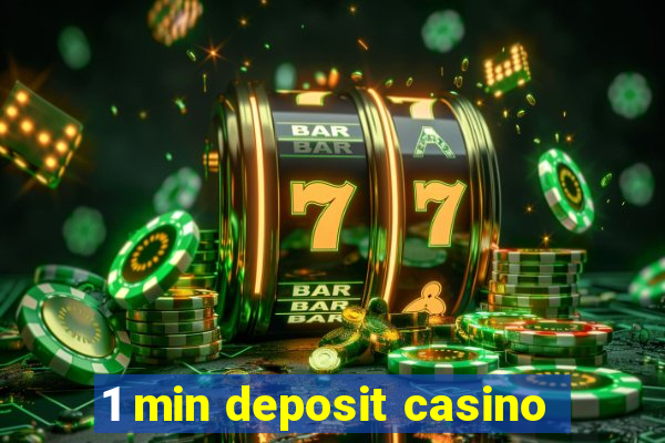 1 min deposit casino