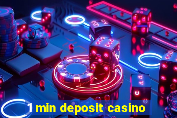 1 min deposit casino