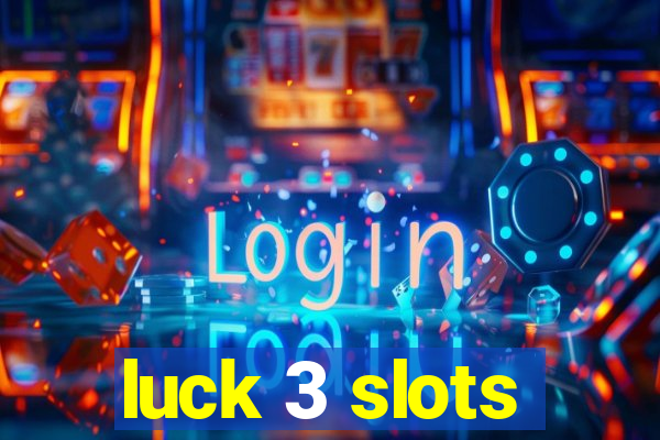 luck 3 slots