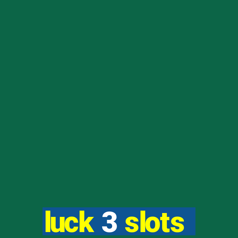 luck 3 slots