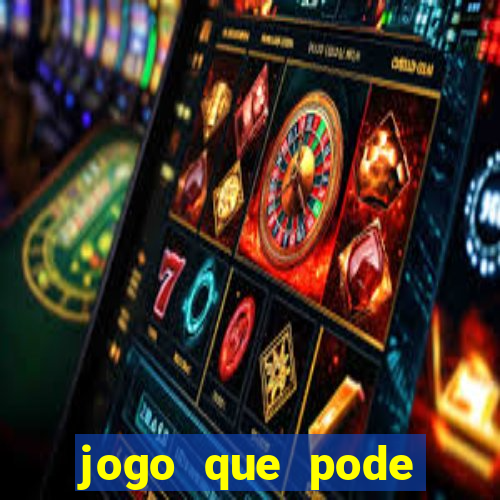 jogo que pode ganhar dinheiro de verdade