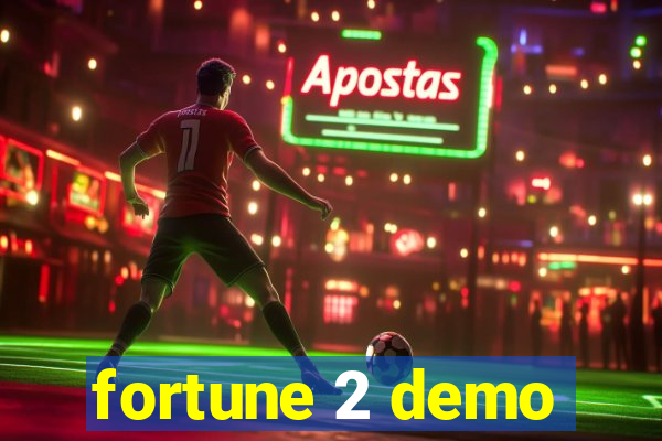 fortune 2 demo