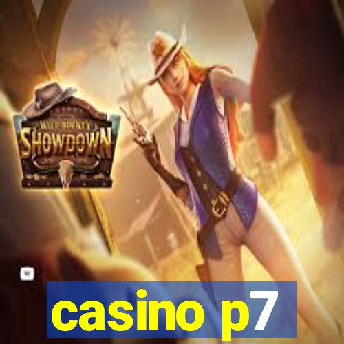 casino p7