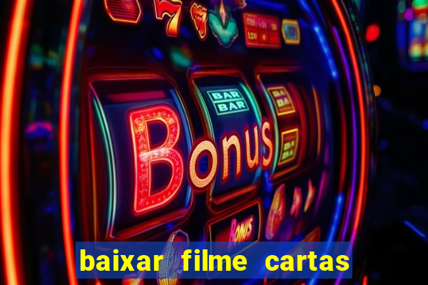 baixar filme cartas para deus dublado