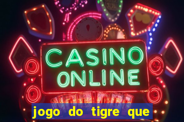 jogo do tigre que pode depositar 1 real