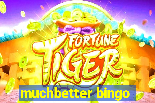 muchbetter bingo