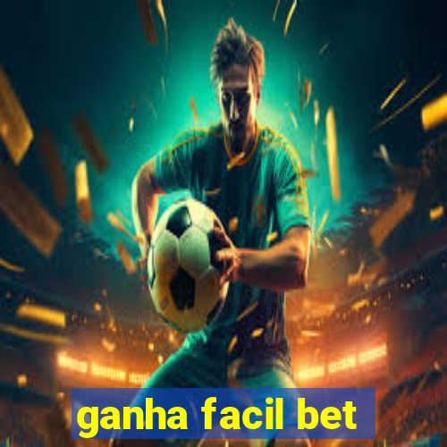 ganha facil bet