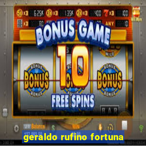 geraldo rufino fortuna