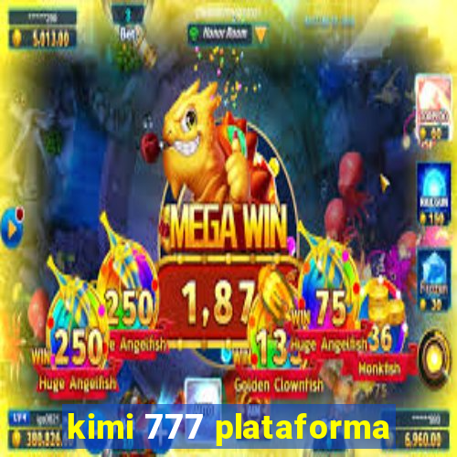 kimi 777 plataforma