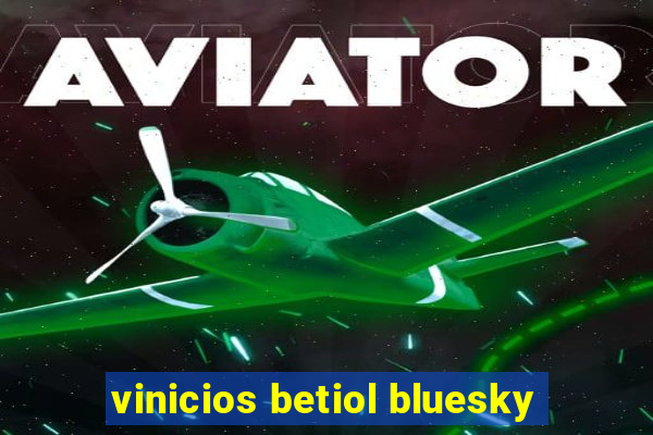 vinicios betiol bluesky