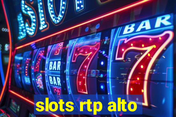 slots rtp alto